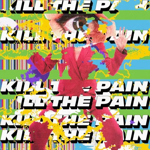 Kill the Pain — Kill The Pain
