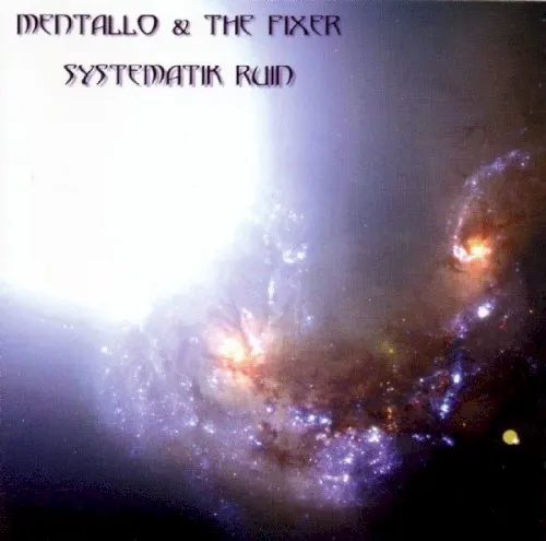 Systematik Ruin — MENTALLO & THE FIXER