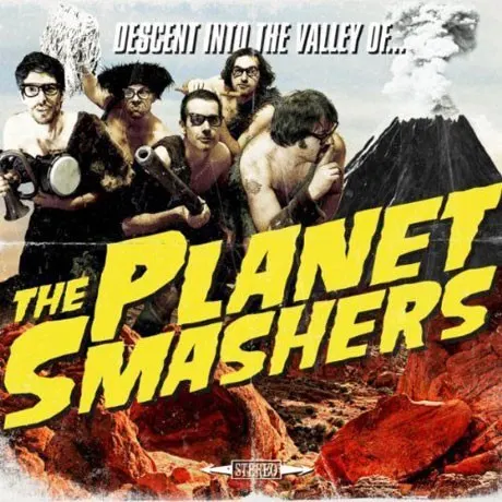 Descent Into the Valley of... The Planet Smashers — The Planet Smashers