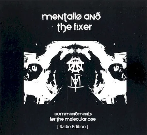 Commandments for the Molecular Age — MENTALLO & THE FIXER