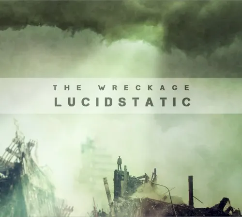 The Wreckage — Lucidstatic