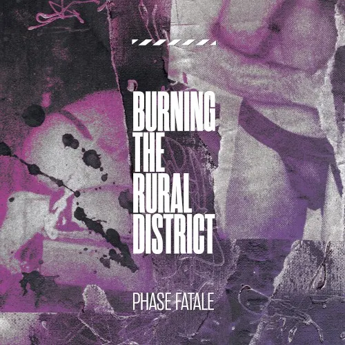 Burning the Rural District — Phase Fatale