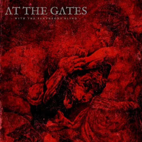 With the Pantheons Blind — AT THE GATES