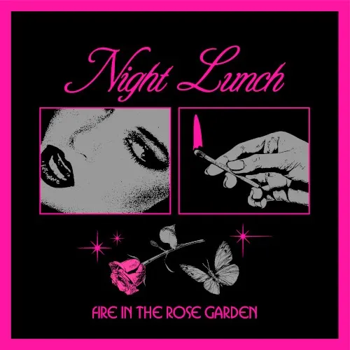 Fire in the Rose Garden — Night Lunch