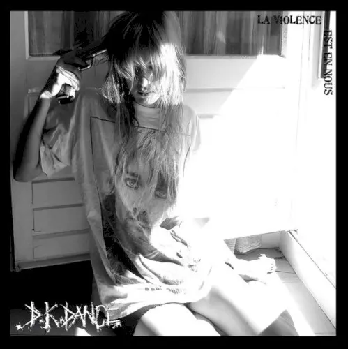 La violence est en nous — DK DANCE
