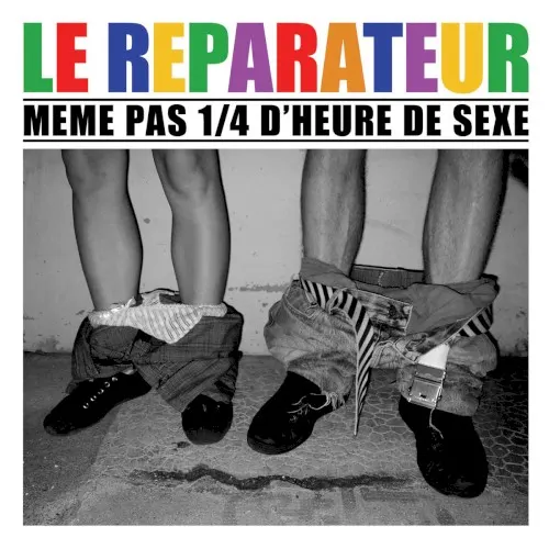 Même pas 1/4 d’heure de sexe — Le Reparateur