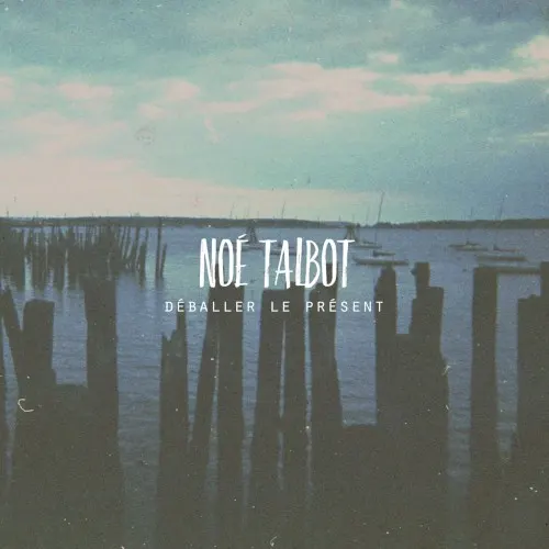 Déballer le présent — Noe Talbot