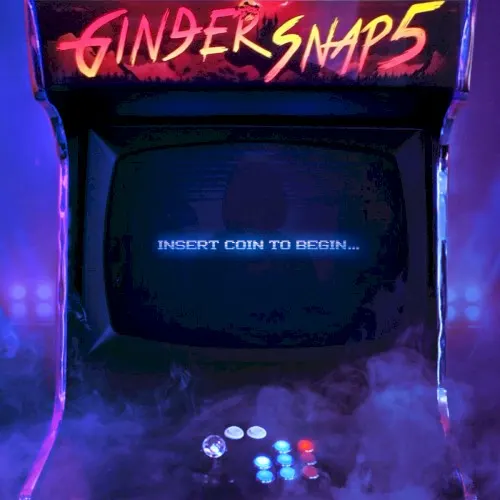 Insert Coin to Begin — Ginger Snap5
