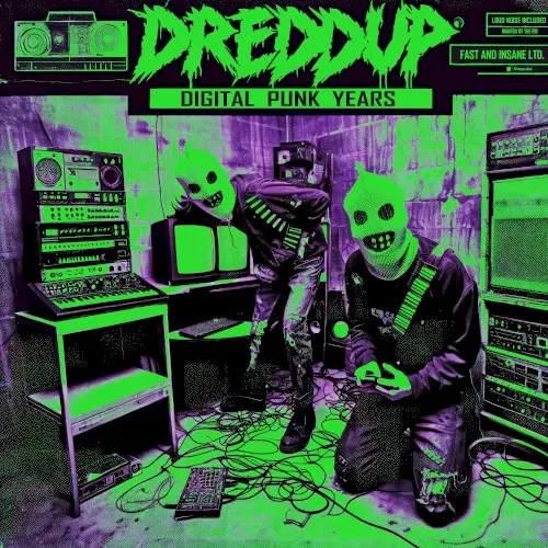 Digital Punk Years [When We Were Teens] — dreDDup