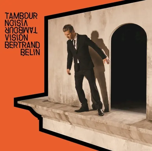 Tambour Vision — Bertrand Belin