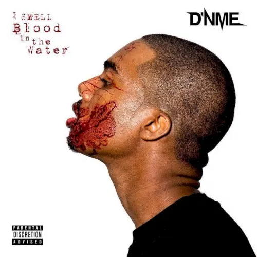 I Smell Blood in the Water — D'NME