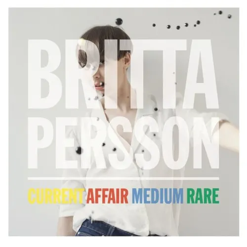 Current Affair Medium Rare — BRITTA PERSSON