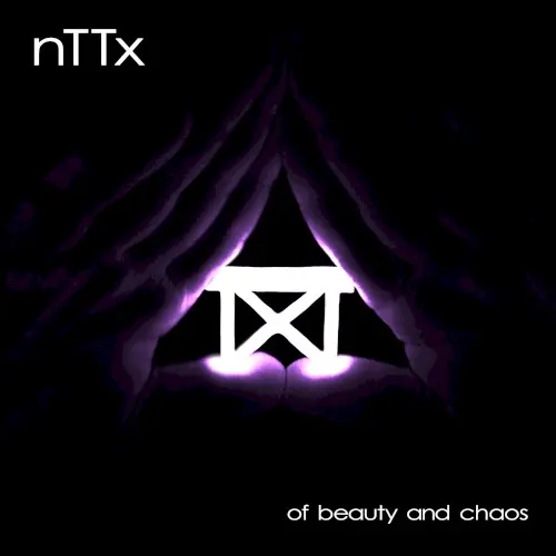 Of Beauty and Chaos — nTTx