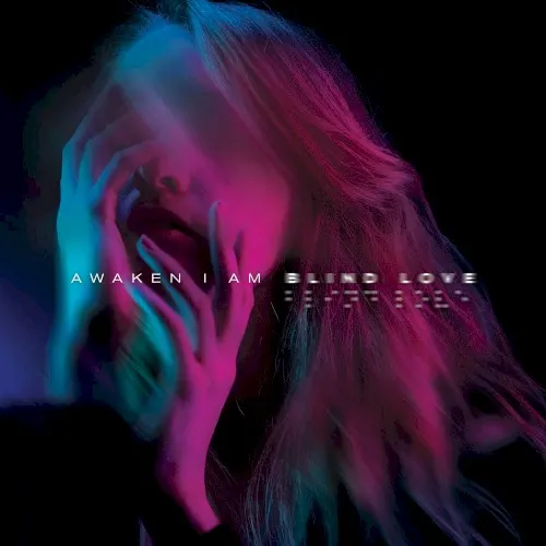 Blind Love — Awaken I Am