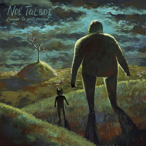 Laisser le poste ouvert — Noe Talbot