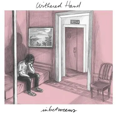 Inbetweens — Withered Hand