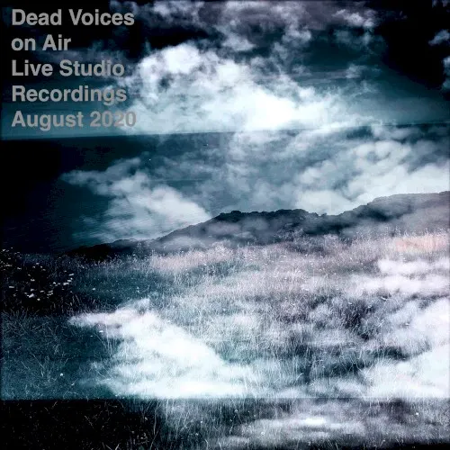 Live Studio Recordings August 2020 — 01. Dead Voices On Air
