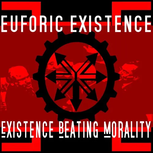 Existence Beating Morality — Euforic Existence
