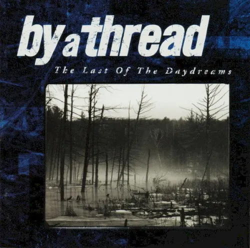 The Last of the Daydreams — By A Thread