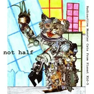 Radioactive Monster Cats From Planet XLG-5 — NOT HALF
