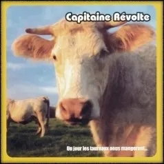 Un jour les taureaux nous mangeront — Capitaine Revolte