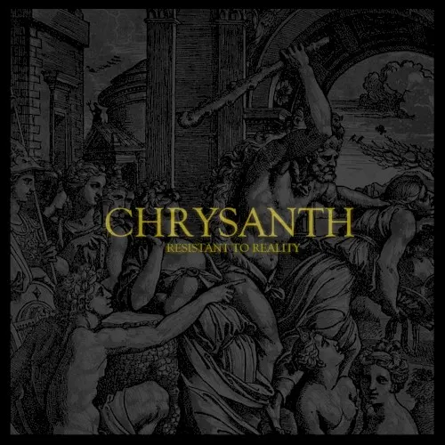 Resistant to Reality — Chrysanth