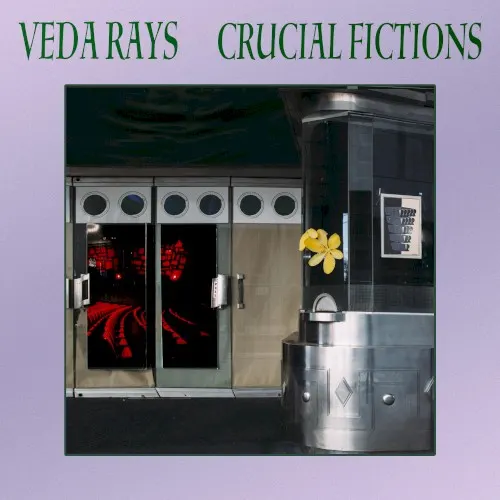 Crucial Fictions — Veda Rays