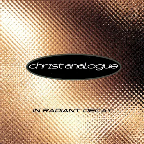 In Radiant Decay — Christ Analogue
