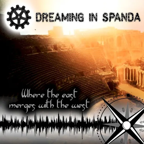 Where the East Merges With the West — Dreaming in Spanda