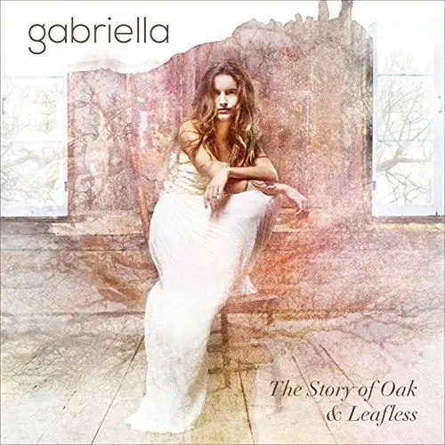 The Story of Oak & Leafless — Gabriella
