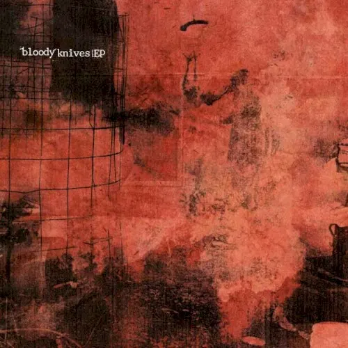bloody knives — Bloody Knives