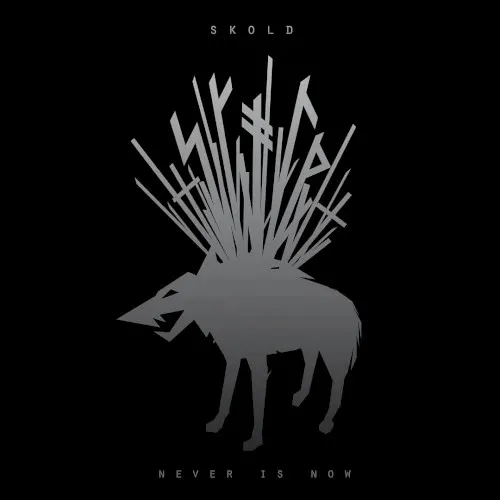 NEVER IS NOW — SKOLD