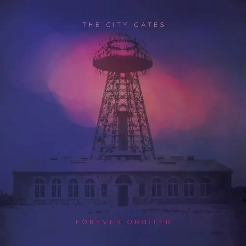 Forever Orbiter — The City Gates