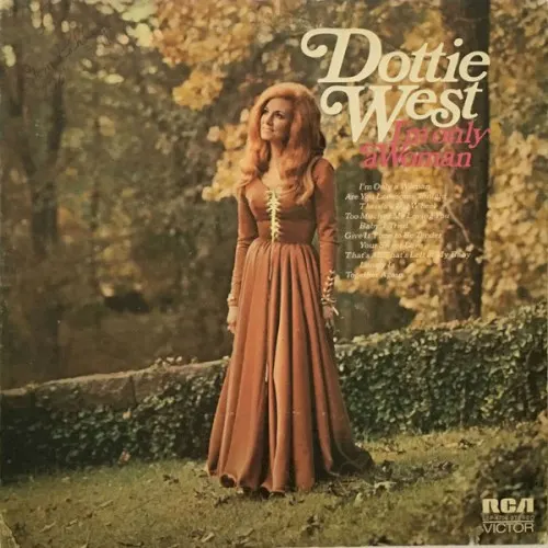 I’m Only a Woman — Dottie West