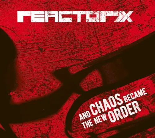 And Chaos Became the New Order — REACTOR7X