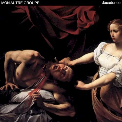 décadence — Mon Autre Groupe