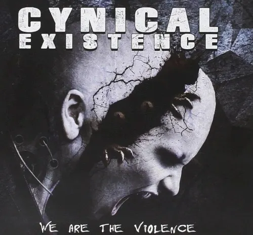 We Are the Violence — CYNICAL EXISTENCE