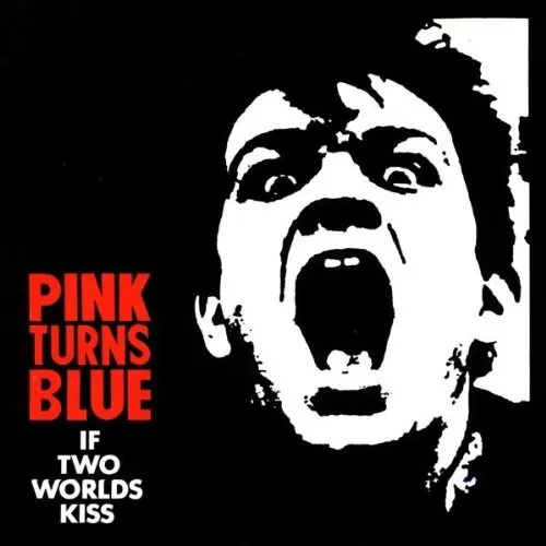 If Two Worlds Kiss — Pink Turns Blue