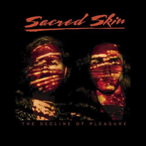 The Decline of Pleasure — Sacred Skin
