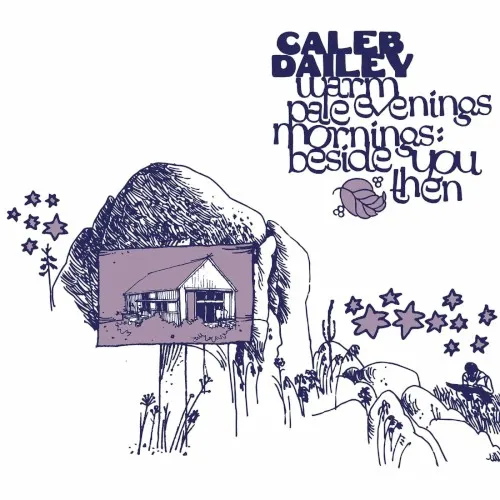 Warm Evenings, Pale Mornings: Beside You Then — Caleb Dailey