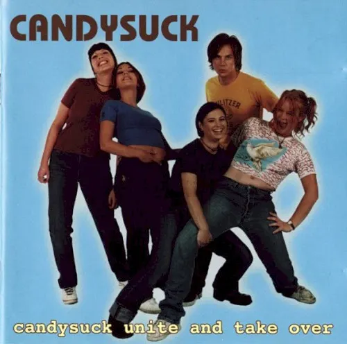 Candysuck Unite and Take Over — Candysuck
