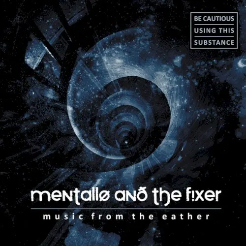 Music From The Eather — MENTALLO & THE FIXER