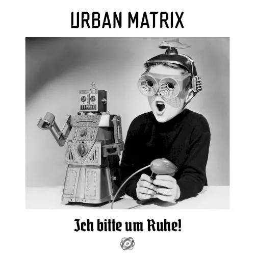 Ich bitte um Ruhe! — Urban Matrix
