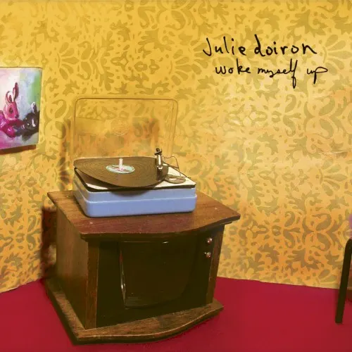 Woke Myself Up — Julie Doiron