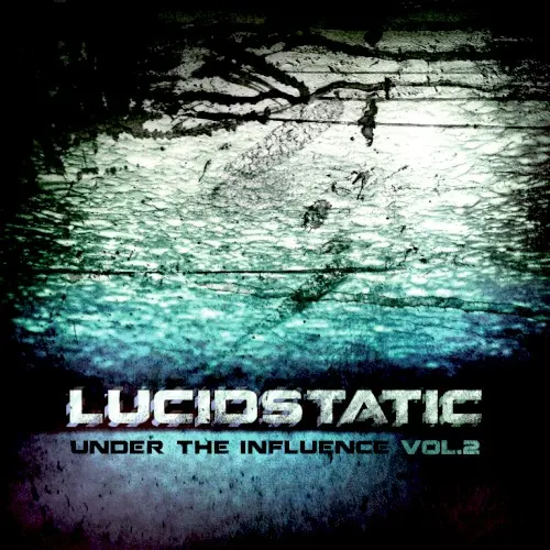 Under the Influence Vol. 2 — Lucidstatic