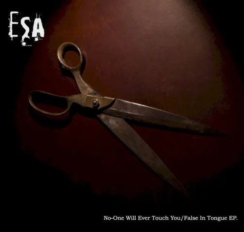 No-One Will Ever Touch You / False In Tongue EP — ESA
