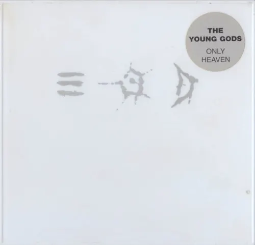 Only Heaven — The Young Gods