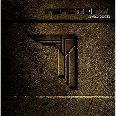 Disorder — REACTOR7X