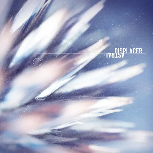 Astral — Displacer