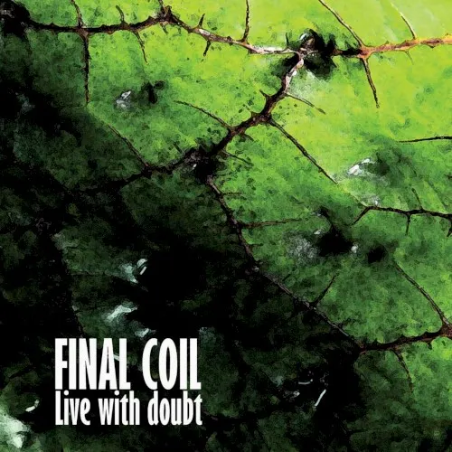 Live With Doubt EP — Final Coil